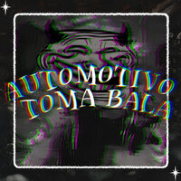 AUTOMOTIVO TOMA BALA - SXLMIXDE & Dj Sla