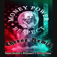 Money Power Respect - Billynaire & Mickey Knox & Jason Jordan