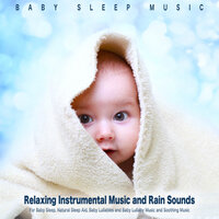 Baby Sleep Instrumental Music With Rain - Baby Sleep Music & Baby Lullabies & Baby Lullaby Academy