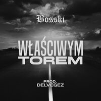Właściwym torem - Bosski & Delvegez