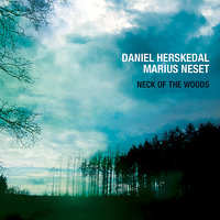 Neck of the Woods - Daniel Herskedal & Marius Neset