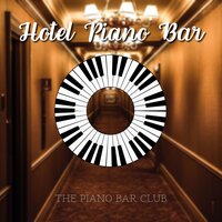 Day Without You - Piano Instrumental & The Piano Bar Club & Hotel Lobby Jazz