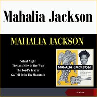 Go Tell It On The Mountain - Mahalia Jackson