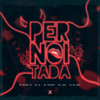 Pernoitada - MC Menor da ZO & MC Lari & JK NO BEAT & Love Funk & Mc Gl & MC Thierry