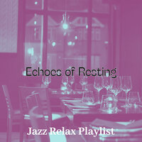 Vintage Music for Resting - Jazz Relax Playlist