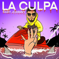La Culpa - Baby Johnny