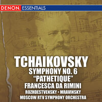 Symphony No. 6 In B Minor, Op. 74 "Pathetique": III. Allegro Molto Vivace - Геннадий Рождественский & Moscow RTV Symphony Orchestra & Guennadi Rozhdestvenski & Пётр Ильич Чайковский