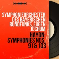 Symphony No. 91 in E-Flat Major, Hob. I:91: III. Menuet. Un poco allegretto - Sinfonieorchester des Bayerischen Rundfunks & Йозеф Гайдн