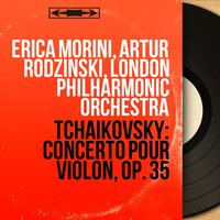 Concerto pour violon in D Major, Op. 35: I. Allegro moderato - Moderato assai - Erica Morini & Пётр Ильич Чайковский