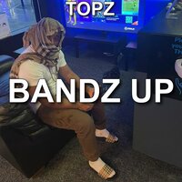 Bandz Up - Topz