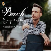 Violin Sonata No. 1 in G Minor, BWV 1001: III. Siciliana - Alessandro Clerici & Johann Sebastian Bach