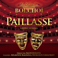 Paillasse: Acte II, Scène 1: Scène comique - Algys Juraitis & L'Orchestre National du Bolchoï & Vladimir Atlantov & Igor Morozov & Galina Kalinina & Ivan Grigoriev & Руджеро Леонкавалло