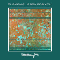 Pray for You - Dubman F. & Toka.