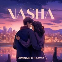 Nasha - Luminair & Raavya