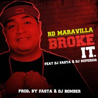 Broke It - RD Maravilla & DJ FASTA & DJ Superior