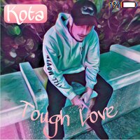 Tough Love - KOTA