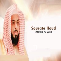 Sourate Houd, Pt.2 - Sheikh Khaled Al Jalil