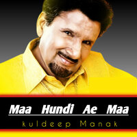 Maa Hundi Ae Maa - Kuldeep Manak