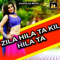 Zila Hila Ta Kil Hila Ta - Anand Pandey