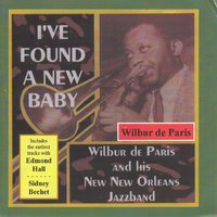 I've Found a New Baby - Alternate Take - Wilbur De Paris & Edmond Hall & Sidney De Paris