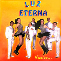 Vuelve - Luz Eterna