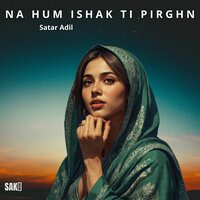 Na Gali An Pull Kana - Satar Adil