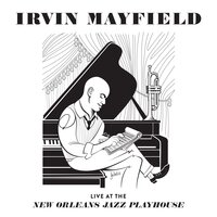Love Petals - Irvin Mayfield & The New Orleans Jazz Playhouse Revue