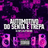 Automotivo Senta e Trepa - DJ P da DZ9 & DJ KV7