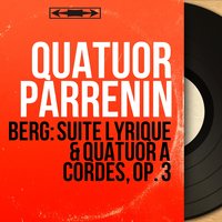 Lyric Suite: IV. Adagio appassionato - Quatuor Parrenin & Альбан Берг