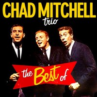 Leave Me If You Want To - Chad Mitchell Trio
