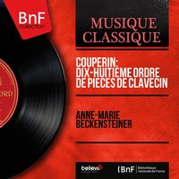 Troisième livre de pièces de clavecin, Dix-huitième ordre: Sœur Monique - Anne-Marie Beckensteiner & Франсуа Куперен