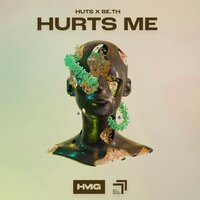Hurts Me - Huts & BE.TH