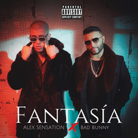 Fantasía - Alex Sensation & Bad Bunny