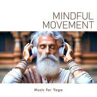 Meditation in Motion: Music for Mindful Yoga Flow - alteredambience & Meditation Music & World Music For The New Age