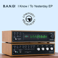 To Yesterday - B.A.N.G!