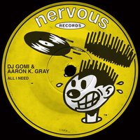 All I Need - DJ Gomi & Aaron K. Gray & Ian Friday