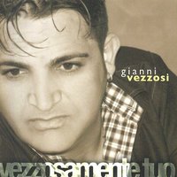 Amami Anche Tu - Gianni Vezzosi