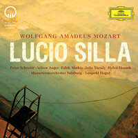 Mozart: Lucio Silla, K.135 / Act 3 - 10. "Il gran Silla a Roma in seno" - No. 23 Finale - Arleen Augér & Julia Varady & Edith Mathis & Peter Schreier & Mozarteumorchester Salzburg & Leopold Hager & Вольфганг Амадей Моцарт