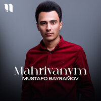 Mahrivanym - Мустафо Байрамов