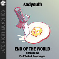 End of the World - Sadyouth & FunkTonix