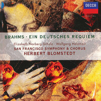 Brahms: Ein deutsches Requiem, Op. 45 - 2. "Denn alles Fleisch, es ist wie Gras" - San Francisco Symphony Chorus & Herbert Blomstedt & San Francisco Symphony & Иоганнес Брамс