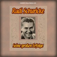 Das Märchen uns'rer Liebe - Rudi Schuricke