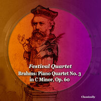 Piano Quartet No. 3 in C Minor, Op. 60 - III. Andante - Festival Quartet & Иоганнес Брамс