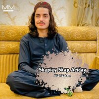 Shapiay Shap Aeiday - Bilal Zaheer