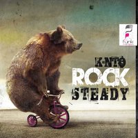 Rock Steady - K-NTO