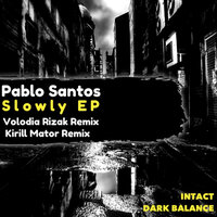 Slowly - Pablo Santos & Kirill Mator