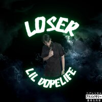 Loser - lil dopelife