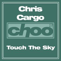 Touch The Sky - Chris Cargo