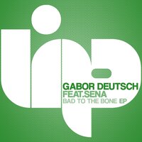 Bad To The Bone - Gábor Deutsch & Sena