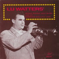 Sweet Georgia Brown - Lu Watters & Lu Watters' Yerba Buena Jazz Band